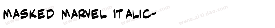Masked Marvel Italic字体转换